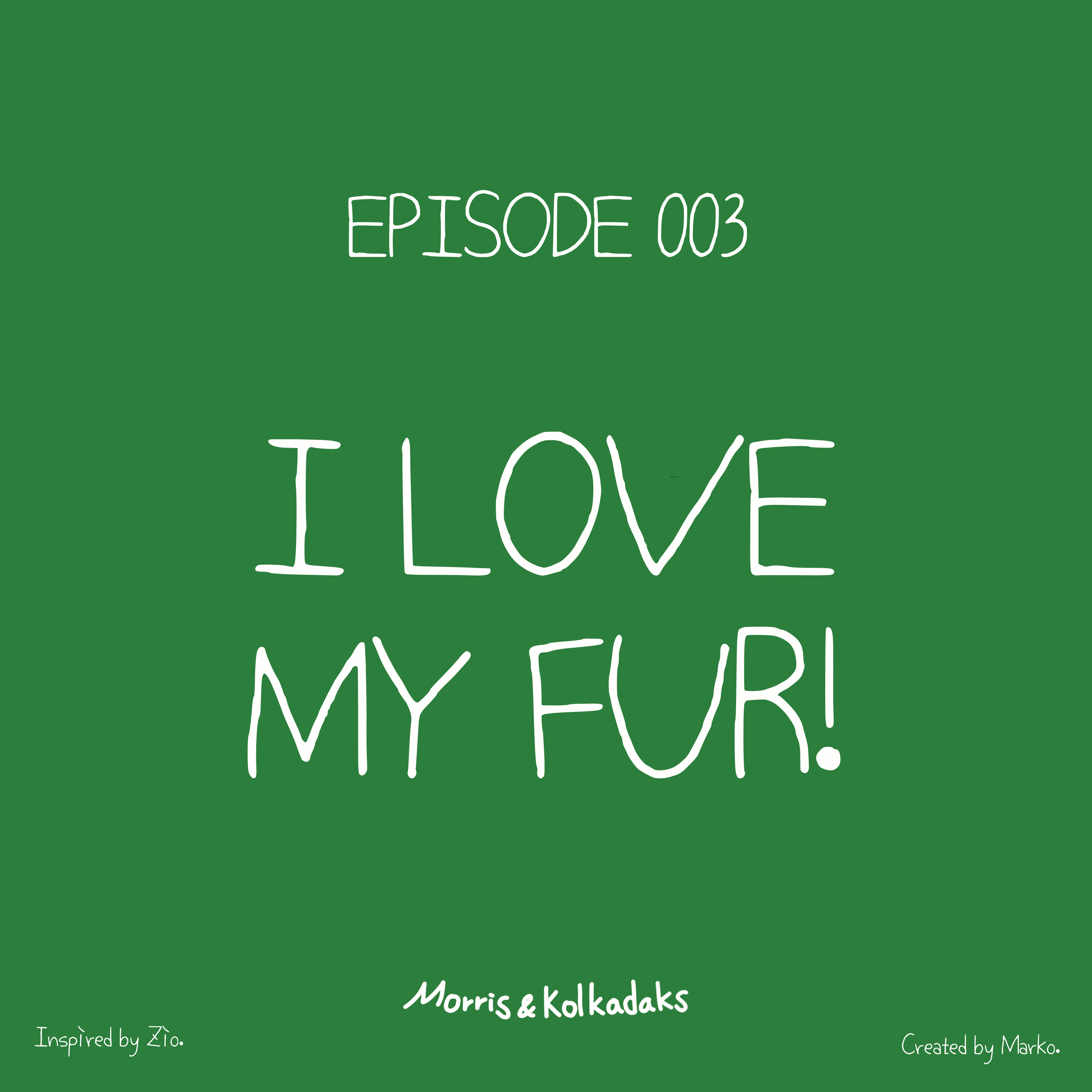 I LOVE MY FUR! — Morris and Kolkadaks four-panel comic