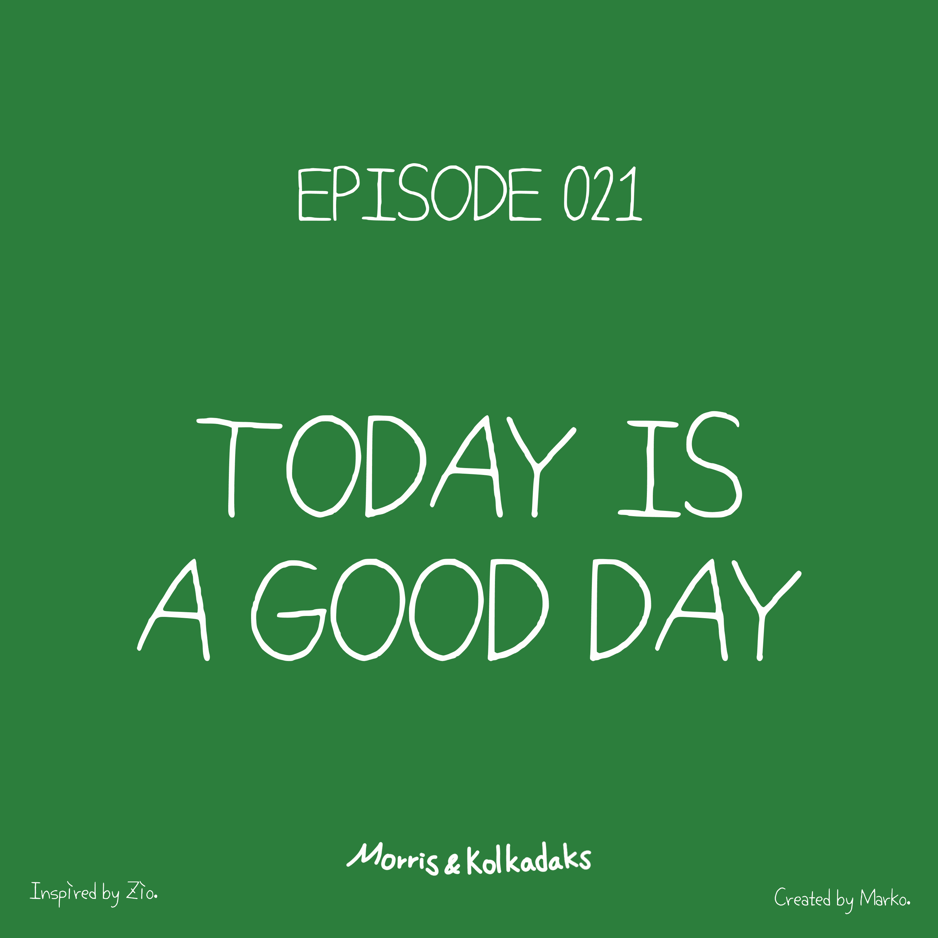 TODAY IS A GOOD DAY. — Morris and Kolkadaks four-panel comic 1